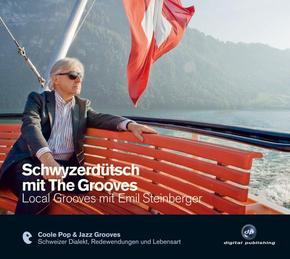 Schwyzerdütsch mit The Grooves - Local Grooves mit Emil Steinberger, Audio-CD