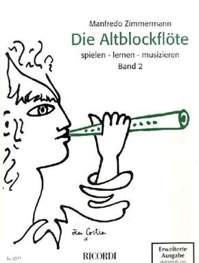 Die Altblockflöte spielen, lernen, musizieren - Bd.2