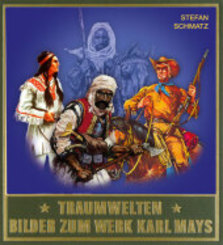 Traumwelten - Bilder zum Werk Karl Mays III - Bd.3