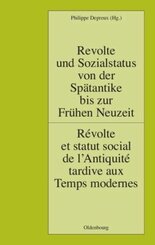 Revolte und Sozialstatus von der Spätantike bis zur Frühen Neuzeit / Révolte et statut social de l'Antiquité tardive aux