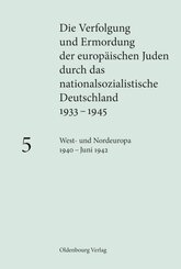Die Verfolgung und Ermordung der europäischen Juden durch das nationalsozialistische Deutschland 1933-1945: West- und Nordeuropa 1940 - Juni 1942