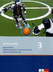 Informatik, Ausgabe Bayern: Informatik 3. Algorithmen, Objektorientierte Programmierung, Zustandsmodellierung. Ausgabe Bayern