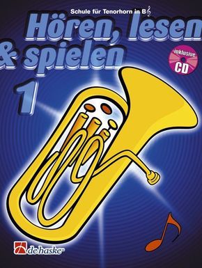 Hören, lesen & spielen, Schule für Tenorhorn / Euphonium in B (TC), m. Audio-CD - Bd.1