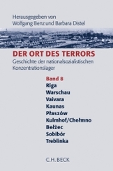 Der Ort des Terrors. Geschichte der nationalsozialistischen Konzentrationslager Band. 8: Riga-Kaiserwald, Warschau, Vaiv