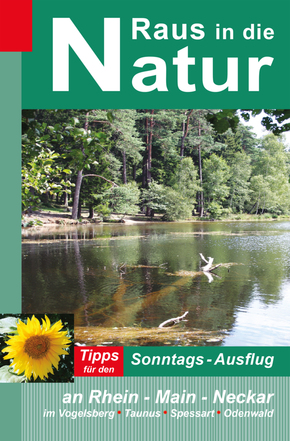 Raus in die Natur, Tipps für den Sonntags-Ausflug an Rhein, Main, Neckar
