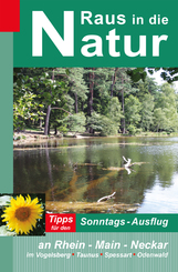 Raus in die Natur, Tipps für den Sonntags-Ausflug an Rhein, Main, Neckar