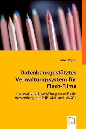 Datenbankgestütztes Verwaltungssystem für Flash-Filme (eBook, PDF)