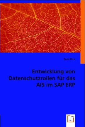 Entwicklung von Datenschutzrollen für das AIS im SAP ERP (eBook, PDF)