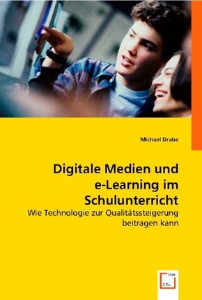 Digitale Medien und e-Learning im Schulunterricht (eBook, 15x22x2,1)