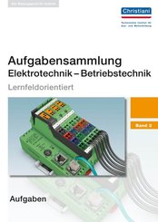 Aufgabensammlung Elektrotechnik - Betriebstechnik - Bd.2