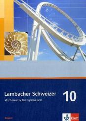 Lambacher-Schweizer, Ausgabe Bayern: Lambacher Schweizer Mathematik 10. Ausgabe Bayern