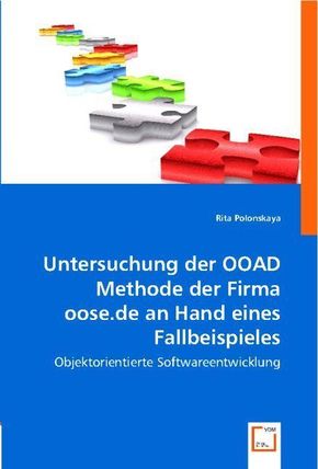 Untersuchung der OOAD Methode der Firma oose.de an Hand eines Fallbeispieles (eBook, PDF)