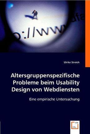 Altersgruppenspezifische Probleme beim Usability Design von Webdiensten (eBook, PDF)
