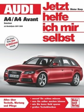 Jetzt helfe ich mir selbst: Audi A4 / A4 Avant Benziner (ab Modelljahr 2007/2008)