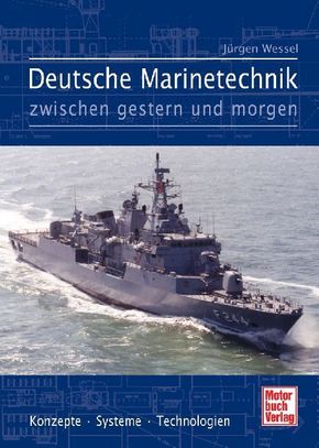 Deutsche Marinetechnik zwischen gestern und morgen