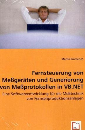 Fernsteuerung von Messgeräten und Generierung von Messprotokollen in VB.NET (eBook, 15x22x0,9)