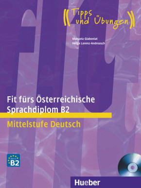 Fit fürs Österreichische Sprachdiplom B2 Mittelstufe Deutsch, m. Audio-CD