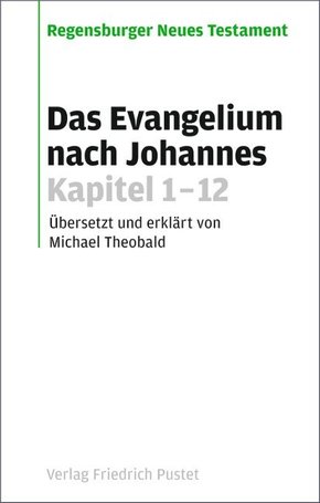 Regensburger Neues Testament: Das Evangelium nach Johannes, Kapitel 1-12