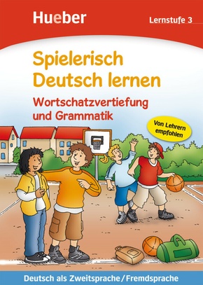 Spielerisch Deutsch lernen: Wortschatzvertiefung und Grammatik, Lernstufe 3