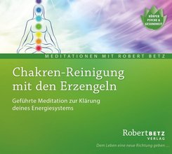 Chakren-Reinigung mit den Erzengeln, 1 Audio-CD,1 Audio-CD