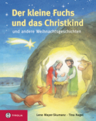 Der kleine Fuchs und das Christkind und andere Weihnachtsgeschichten