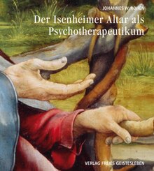 Der Isenheimer Altar als Psychotherapeutikum