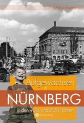 Aufgewachsen in Nürnberg in den 40er & 50er Jahren