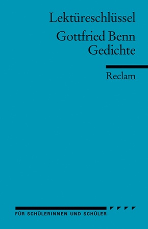 Lektüreschlüssel Gottfried Benn 'Gedichte'