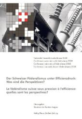Der Schweizer Föderalismus unter Effizienzdruck: Was sind die Perspektiven?. Le fédéralisme suisse sous pression à l eff