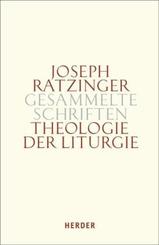 Joseph Ratzinger - Gesammelte Schriften / Theologie der Liturgie