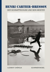 Henri Cartier-Bresson - Der Schnappschuss und sein Meister