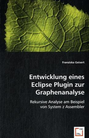 Entwicklung eines Eclipse Plugin zur Graphenanalyse (eBook, PDF)