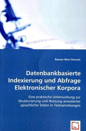 Datenbankbasierte Indexierung und Abfrage Elektronischer Korpora (eBook, 15,7x22,6x1,9)