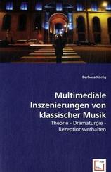 Multimediale Inszenierungen von klassischer Musik (eBook, PDF)