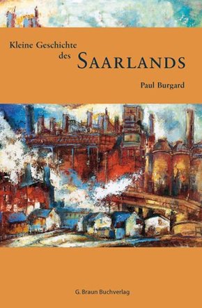 Kleine Geschichte des Saarlands