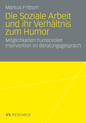 Die Soziale Arbeit und ihr Verhältnis zum Humor