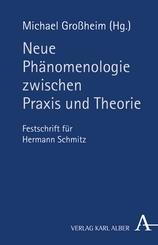 Neue Phänomenologie zwischen Praxis und Theorie