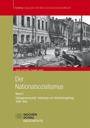 Der Nationalsozialismus: 1939-1945: Volksgemeinschaft, Holocaust und Vernichtungskrieg