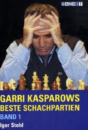Garri Kasparows beste Schachpartien - Bd.1