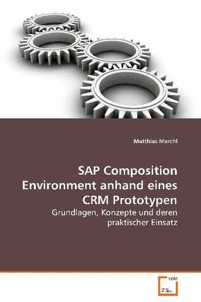 SAP Composition Environment anhand eines CRM Prototypen (eBook, 15x22x0,6)