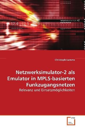 Netzwerksimulator-2 als Emulator in MPLS-basierten Funkzugangsnetzen (eBook, PDF)