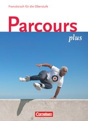 Parcours plus - Französisch für die Oberstufe - Französisch für die Oberstufe - Ausgabe 2009