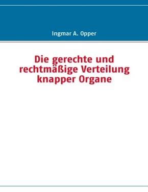 Die gerechte und rechtmäßige Verteilung knapper Organe