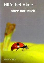 Hilfe bei Akne - aber natürlich!