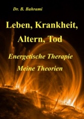 Leben, Krankheit, Altern, Tod