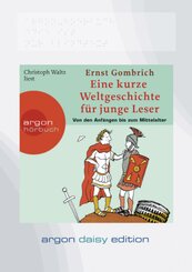 Eine kurze Weltgeschichte für junge Leser: Von den Anfängen bis zum Mittelalter (DAISY Edition) (DAISY-Format), 1 Audio-CD, 1 MP3