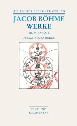 Werke: Werke. Die Morgenröte im Aufgang / De Signatura Rerum