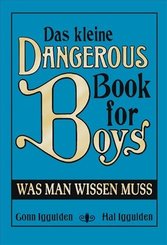 Das kleine Dangerous Book for Boys. Was man wissen muss
