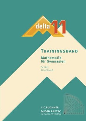 Delta, Ausgabe Bayern, Neubearbeitung: delta Trainingsband 11, m. 1 CD-ROM