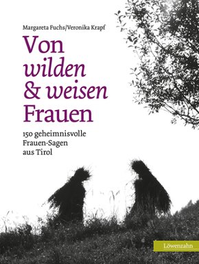 Von wilden und weisen Frauen